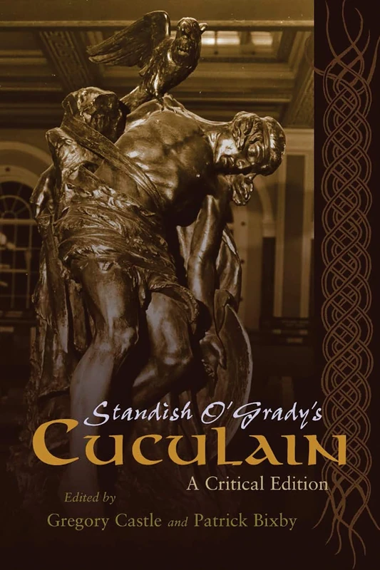 Standish O'Grady's Cuculain: A Critical Edition (Irish Studies)