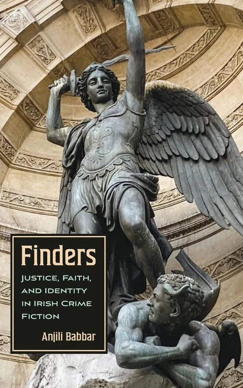 Finders: Justice, Faith, and Identity in Irish Crime Fiction (Irish Studies)