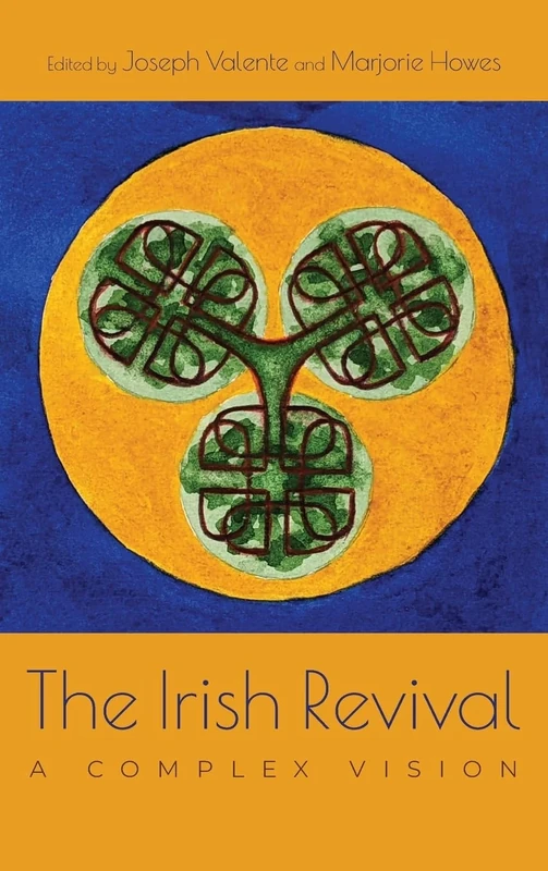 The Irish Revival: A Complex Vision (Irish Studies)