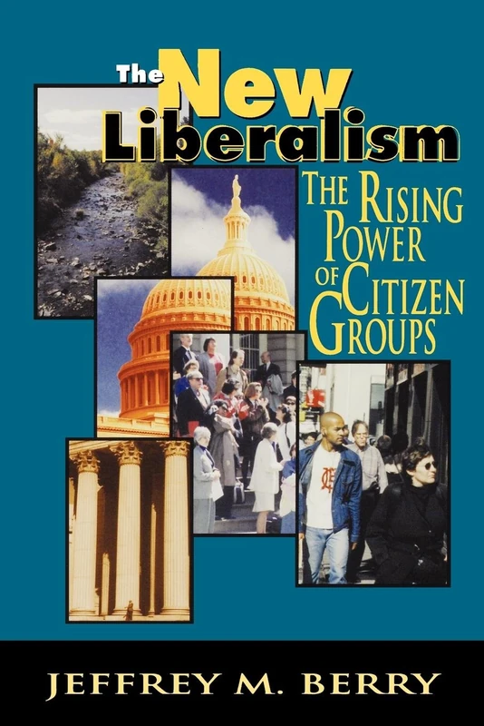 The New Liberalism: The Rising Power of Citizen Groups