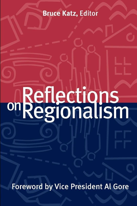 Reflections on Regionalism: Bruce Katz, Editor ; Foreword by Al Gore (James A. Johnson Metro Series) - Image 1