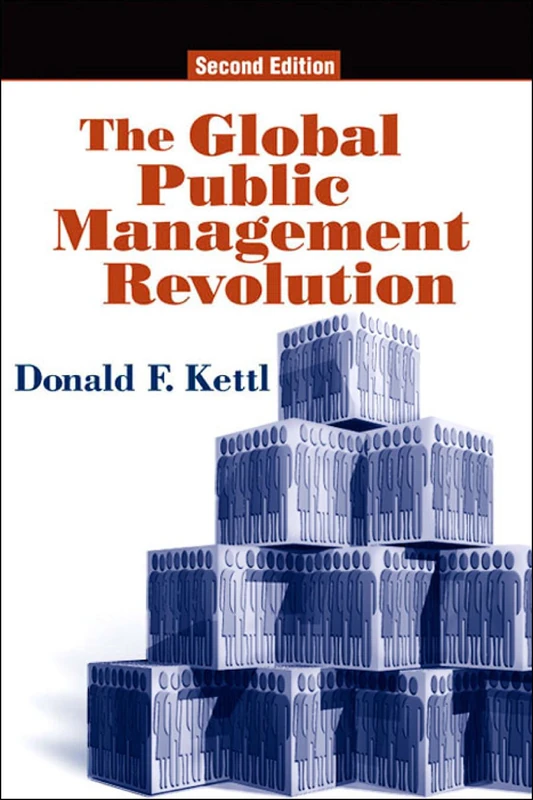 The Global Public Management Revolution: A Report on the Transformation of Governance