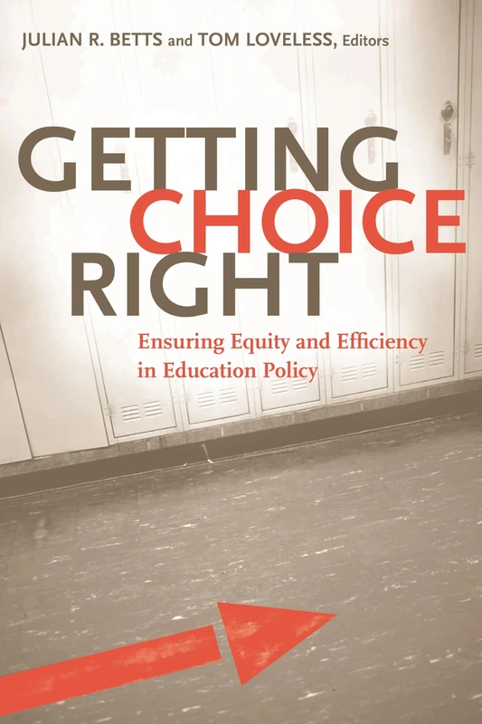 Getting Choice Right: Ensuring Equity and Efficiency in Education Policy