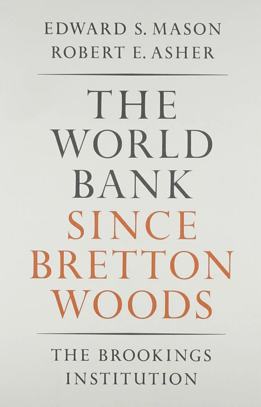 The World Bank Since Bretton Woods: The Origins, Policies, Operations, and Impact of the International Bank for Reconstruction an Arthur I. Bloomfield - Image 1