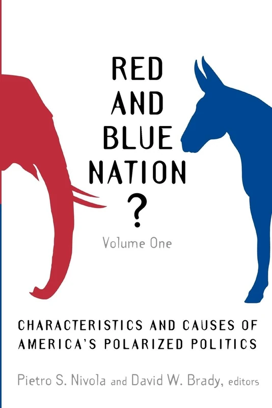Red and Blue Nation?: Characteristics and Causes of America's Polarized Politics: 1
