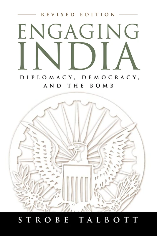 Engaging India: Diplomacy, Democracy, and the Bomb