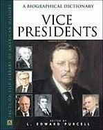 Vice Presidents: A Biographical Dictionary
