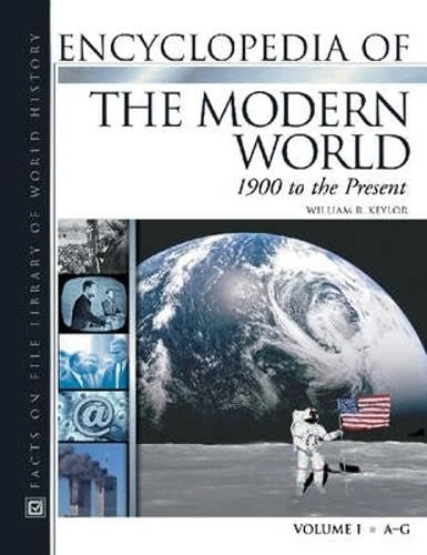 Encyclopedia of the Modern World: 1900 to the Present