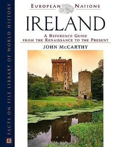 Ireland: A Reference Guide from the Renaissance to the Present (European Nations)