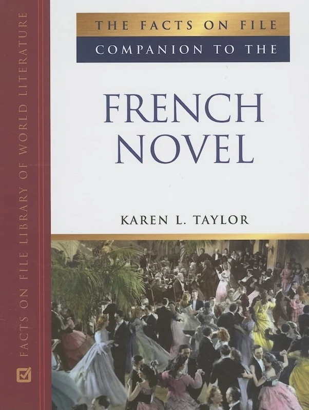 The Facts on File Companion to the French Novel (Companion to Literature) (Companion to Literature Series)