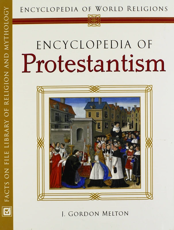 Encyclopedia of Protestantism (Encyclopedia of World Religions)