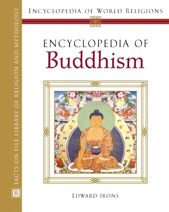 Encyclopedia of Buddhism (Encyclopedia of World Religions)
