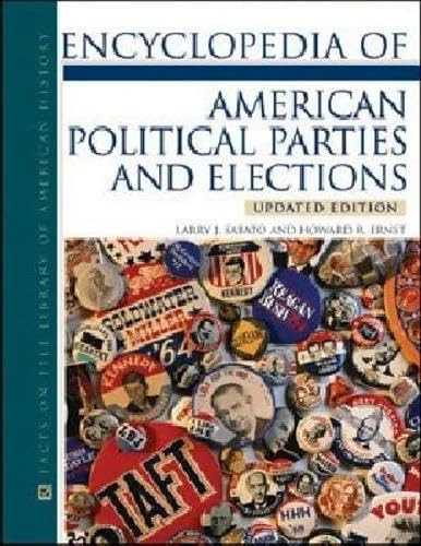 Encyclopedia of American Political Parties and Elections (Facts on File Library of American History): Updated Edition
