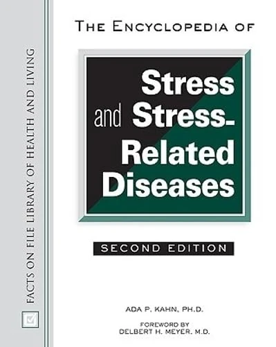 Encyclopedia of Stress and Stress-related Diseases (Facts on File Library of Health and Living)