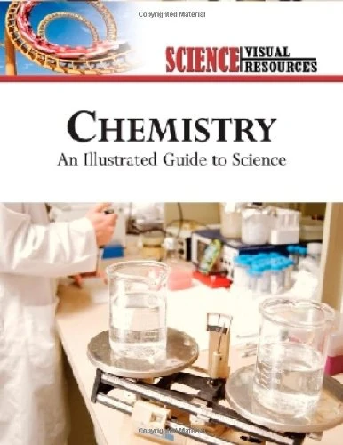 Chemistry: An Illustrated Guide to Science (Science Visual Resources)