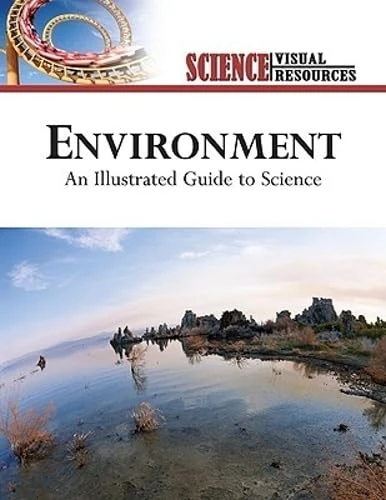 Environment: An Illustrated Guide to Science (Science Visual Resources)