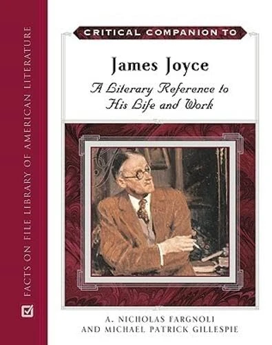 Critical Companion to James Joyce: A Literary Reference to His Life and Work