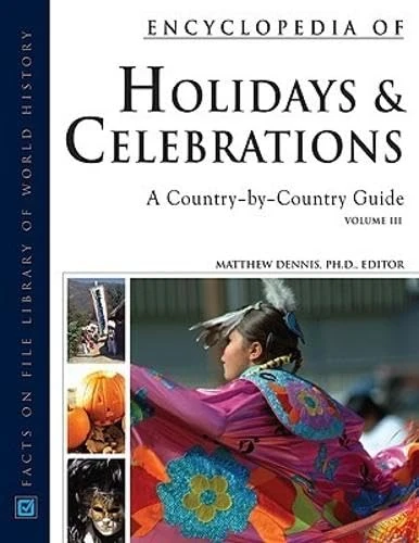 Encyclopedia of Holidays and Celebrations: A Country by Country Guide: 3 Volume Set