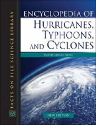 Encyclopedia of Hurricanes, Typhoons, and Cyclones (Science Encyclopedia) (Facts on File Science Library)