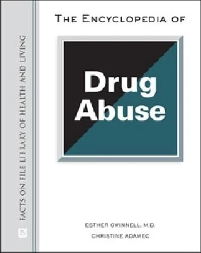 The Encyclopedia of Drug Abuse (Facts on File Library of Health & Living)