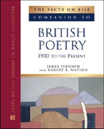 The Facts on File Companion to British Poetry 1900 to the Present (Companion to Literature) (Companion to Literature Series)