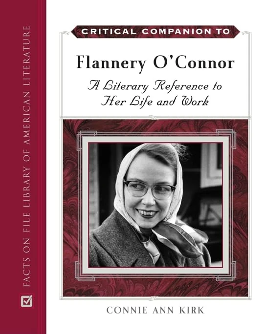 Flannery O'Connor: A Literary Reference to Her Life and Work (Critical Companion To...) (Critical Companion Series)