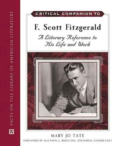 Critical Companion to F. Scott Fitzgerald: A Literary Reference to His Life and Work (Critical Companion) (Critical Companion Series)