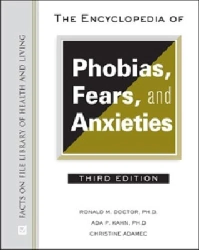 The Encyclopedia of Phobias, Fears, and Anxieties (Facts on File Library of Health & Living)