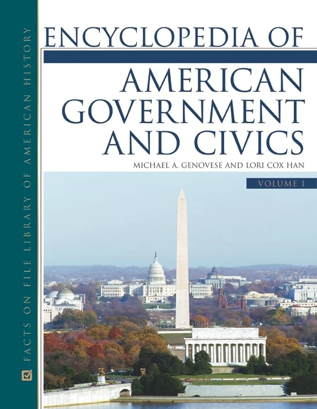 Encyclopedia of American Government and Civics (Facts on File of American History) (Facts on File Library of American History)