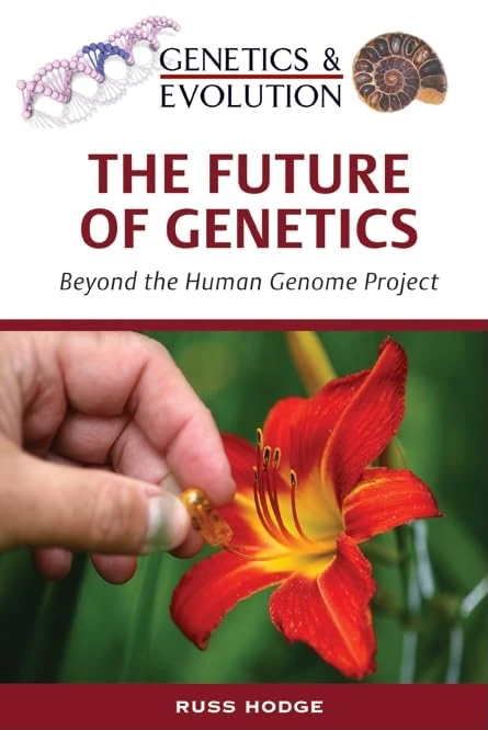 The Future of Genetics: Beyond the Human Genome Project (Genetics and Evolution)