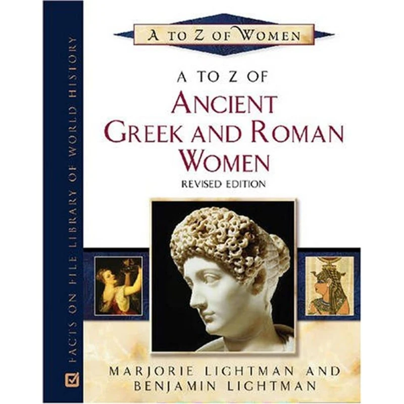 A to Z of Ancient Greek and Roman Women (A to Z of Women)