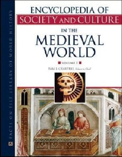 Encyclopedia of Society and Culture in the Medieval World