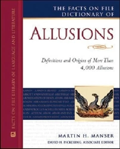 The Facts on File Dictionary of Allusions: Definitions and Origins of More Than 4,000 Allusions (Writers Reference)
