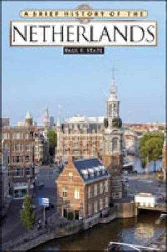 A Brief History of the Netherlands (Brief History Of....)