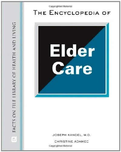The Encyclopedia of Elder Care (Facts on File Library of Health & Living)