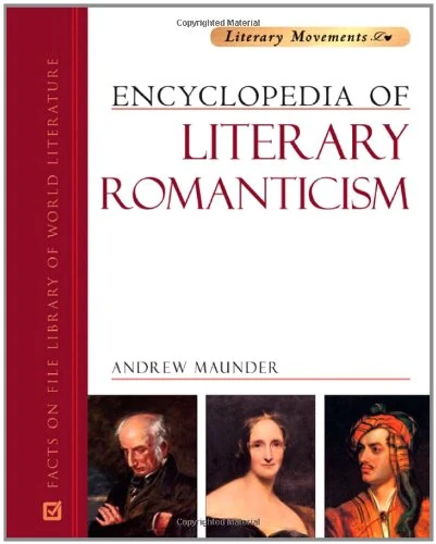 Encyclopedia of Literary Romanticism (Literary Movements - Facts on File Library of World Literature)