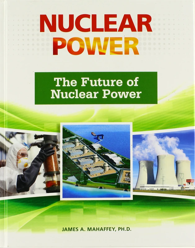The Future of Nuclear Power (Nuclear Power (Facts on File))