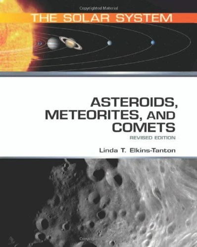 Asteroids, Meteorites, and Comets: Revised Edition (The Solar System)