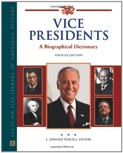 Vice Presidents: A Biographical Dictionary (Political Biographies)