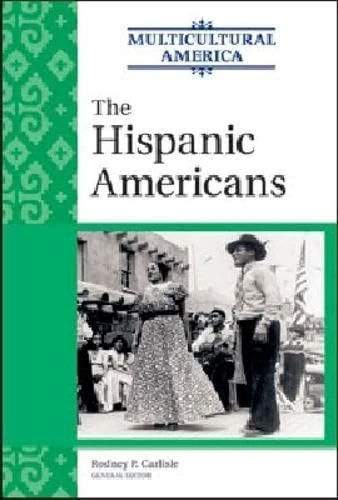 The Hispanic Americans (Multicultural America): 01