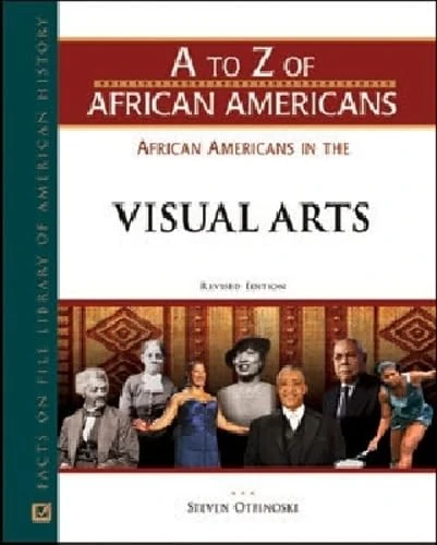 African Americans in the Visual Arts (A to Z of African Americans)