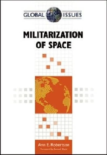 Militarization of Space (Global Issues (Facts on File))