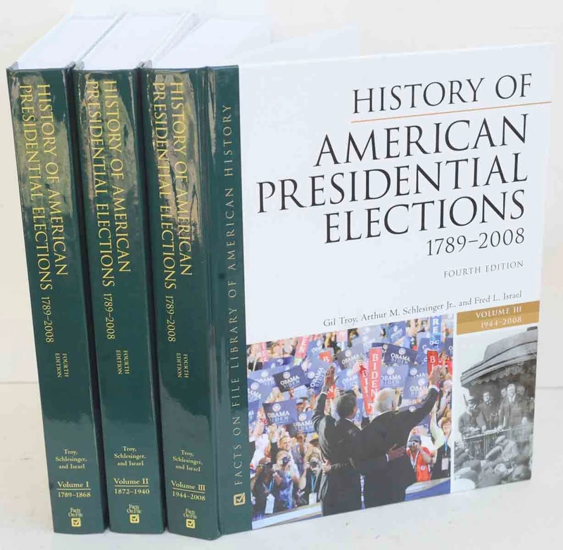 History of American Presidential Elections, 1789-2008, Fourth Edition, 3-Volumes (Facts on File Library of American History)