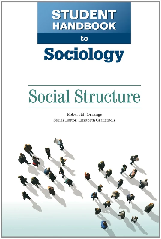 Social Structure: Organizations and Institutions (Student Handbook to Sociology (Facts on File)) - Image 1
