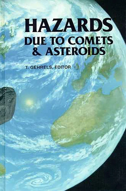 Hazards Due to Comets and Asteroids (Space Science) (University of Arizona Space Science)