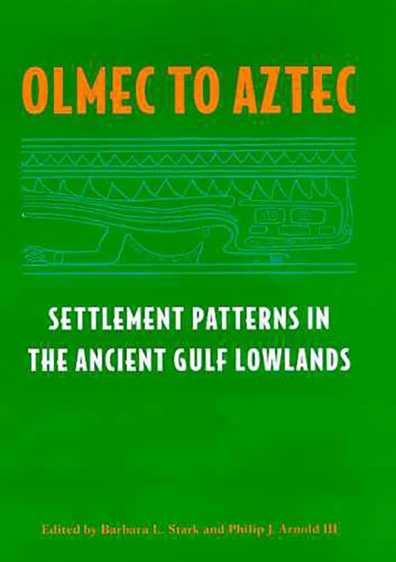 Olmec to Aztec: Settlement Patterns in the Ancient Gulf Lowlands