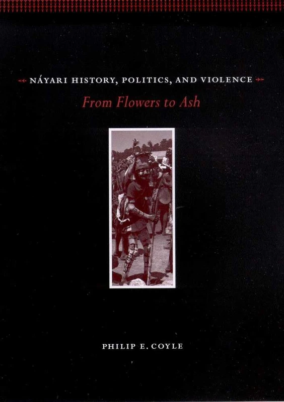 Nayari History, Politics, and Violence: From Flowers to ASH