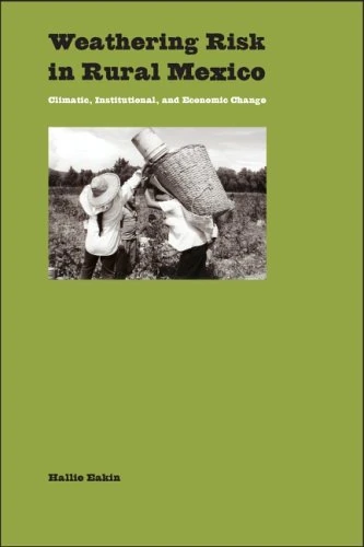 Weathering Risk in Rural Mexico: Climatic, Institutional, and Economic Change