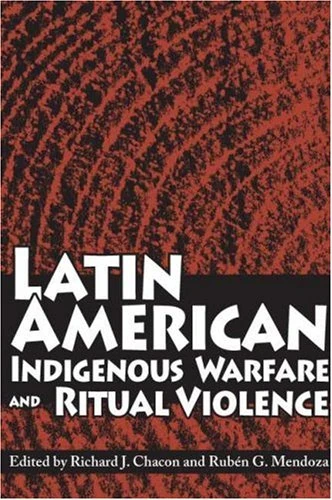 Latin American Indigenous Warfare and Ritual Violence