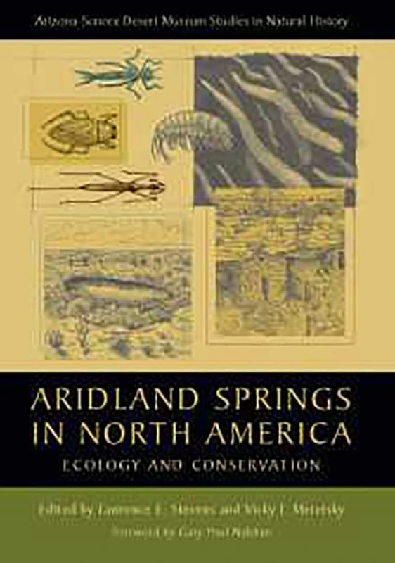 Aridland Springs in North America: Ecology and Conservation (Arizona-Sonora Desert Museum Studies in Natural History)